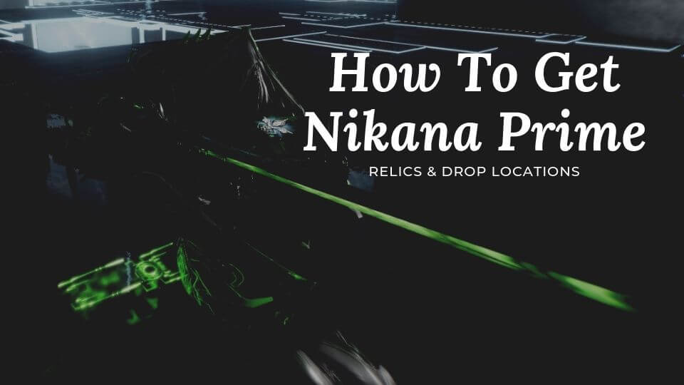 How To Get Nikana Prime