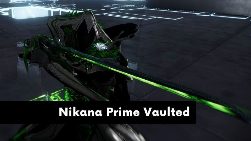 How To Get Nikana Prime. Nikana Prime Vaulted!