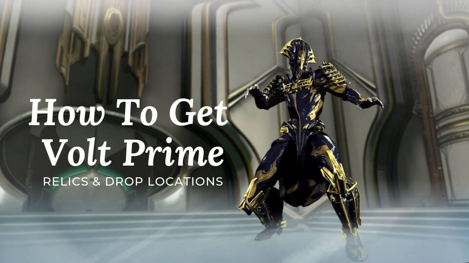 How To Get Volt Prime Farm Relics How To Get Volt Prime Farm Relics Unvaulted